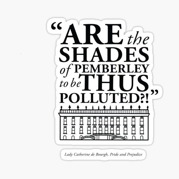 Item preview, Shades of Pemberley in Black Lady Catherine Quote from Pride and Prejudice designed and sold by GoodOldBooks.