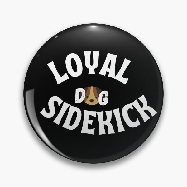 Item preview, Dog Sidekick Loyal Dog Sidekick Best Gift for a Proud Dog Owner Cute Dog designed and sold by NelleD.