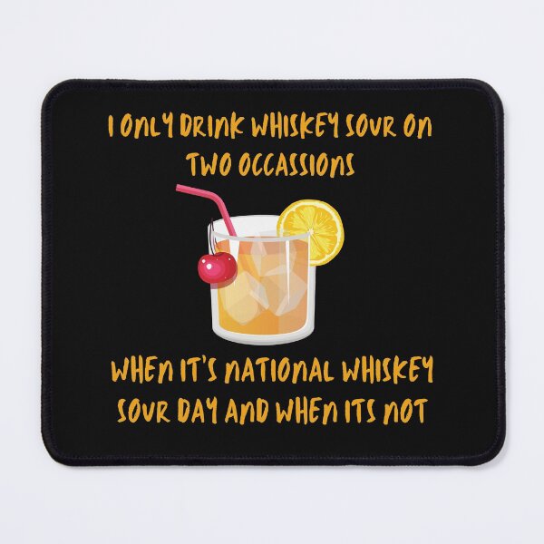 Item preview, Whiskey Sour Funny for National Whiskey Sour Day August 25th or any day! designed and sold by Click-Like.