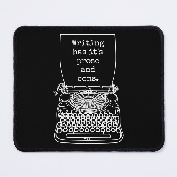 Item preview, Funny Writer Author Novelist Writing Has It's Prose And Cons designed and sold by GrandeDuc.