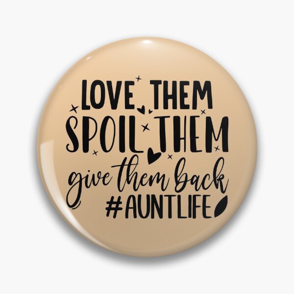 Item preview, Love Them Spoil Them Give Them Back Auntlife Aunt Vibes designed and sold by SweetbeStore.