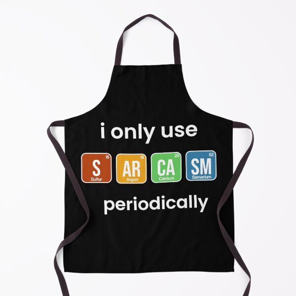Item preview, i only use sarcasm periodically funny chemistry quote designed and sold by yusufdehbi.