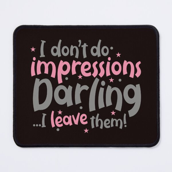 Item preview, i don't do impressions darling, i leave them designed and sold by justplainwords.