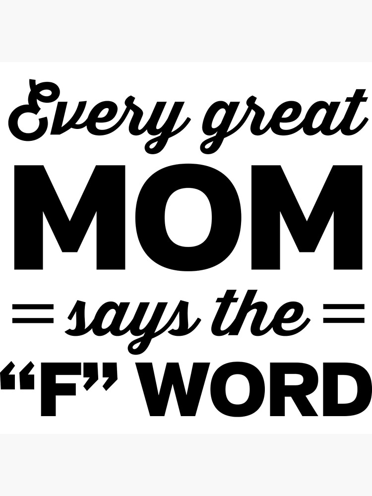 Every Great Mom Says the F-word - Tea Towel