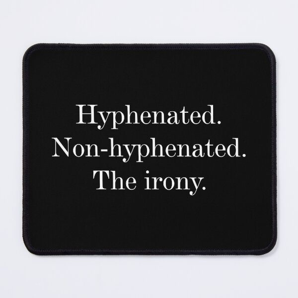 Item preview, Funny Grammar Police Hyphenated designed and sold by JackCurtis1991.