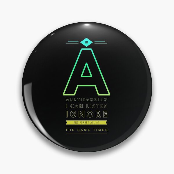 Item preview,  I'm a multitasking I can listen ignore and forget all at the same times  designed and sold by Mounirmsaadi.