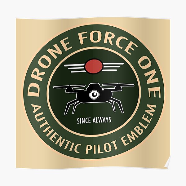 "Force One Drone, for Authentic Drone Pilot and Tech Fan" Poster by