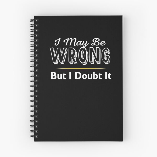 Item preview, I May Be Wrong But I Doubt It designed and sold by ZiesMerch.