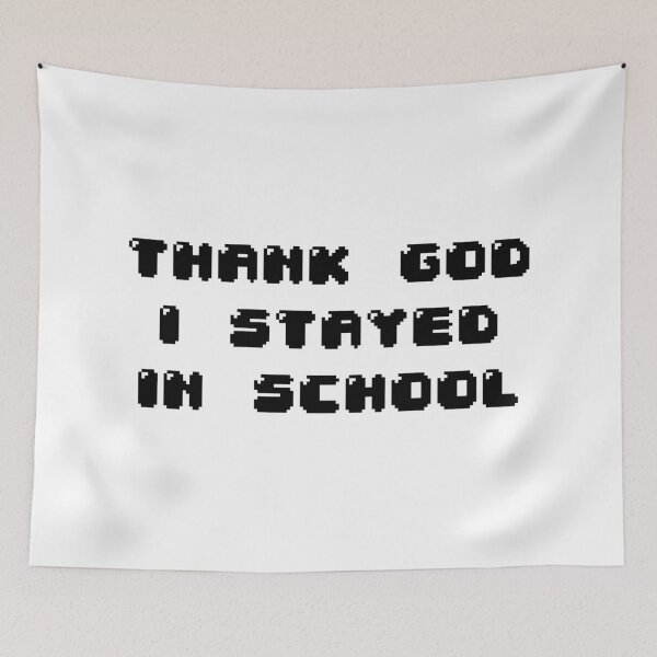 Item preview, thank god i stayed in school designed and sold by Jabaroni.