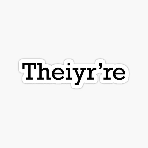 Item preview, Theiyr're Their There They're Grammer Typo designed and sold by AweSoMe Shirts.