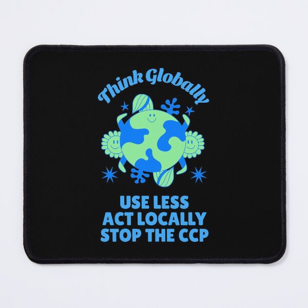 Item preview, Think Globally, Act Locally.... & Stop The CCP designed and sold by ReRevolution.