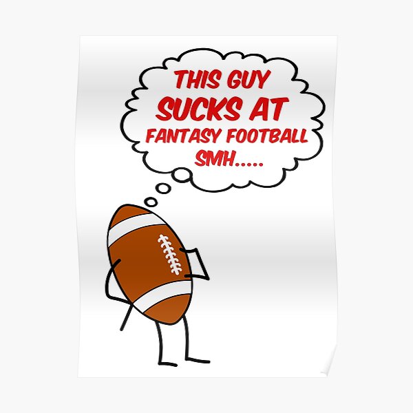 This guy sucks at fantasy football cartoon Poster