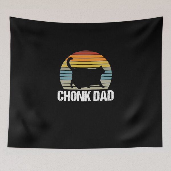 Item preview, Chonk Dad Chonky Chonkiest Chonk Chonkey Love Fat Cats designed and sold by Nessshirts.