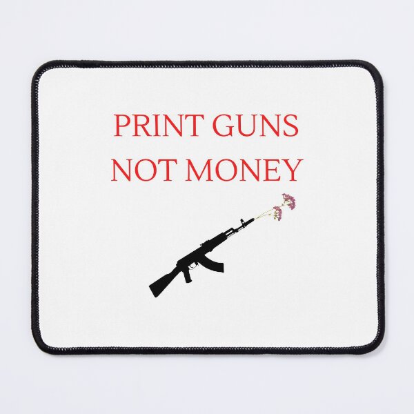 Item preview, Print Guns Not Money designed and sold by Dyxxe.