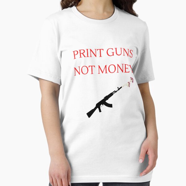 Item preview, Print Guns Not Money designed and sold by Dyxxe.