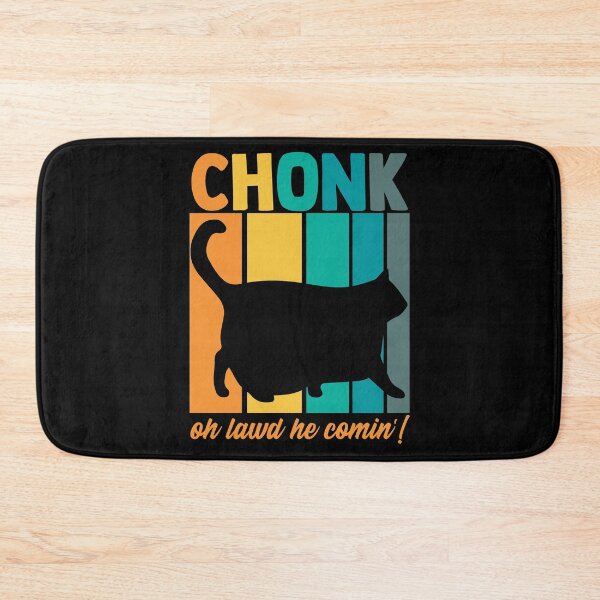 Item preview, Chonk Oh Lawd He Comin' Chonky Meme Chonkiest Chonk Chonkey designed and sold by Nessshirts.