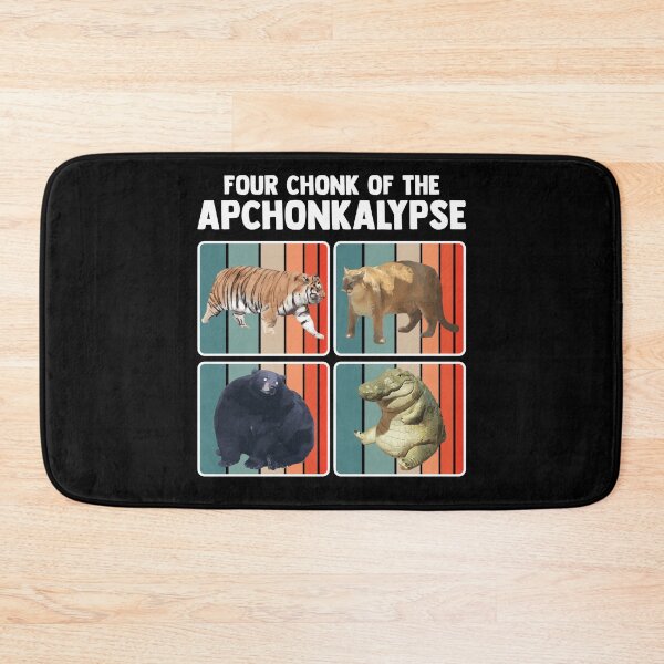Item preview, Four Chonk Of The Apchonkalypse Chonkiest Chonk Funny Chonk designed and sold by Nessshirts.
