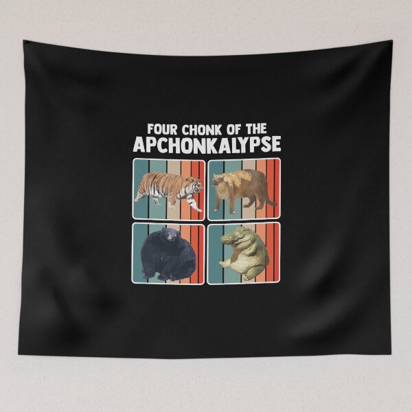 Item preview, Four Chonk Of The Apchonkalypse Chonkiest Chonk Funny Chonk designed and sold by Nessshirts.