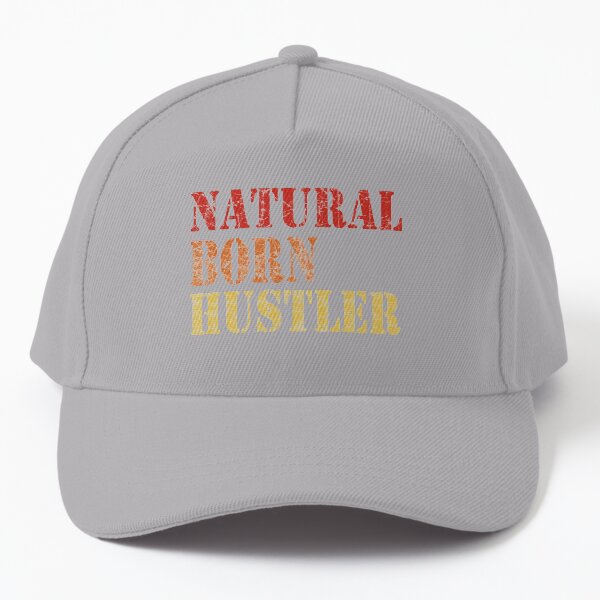 natural born hustler Baseball Cap
