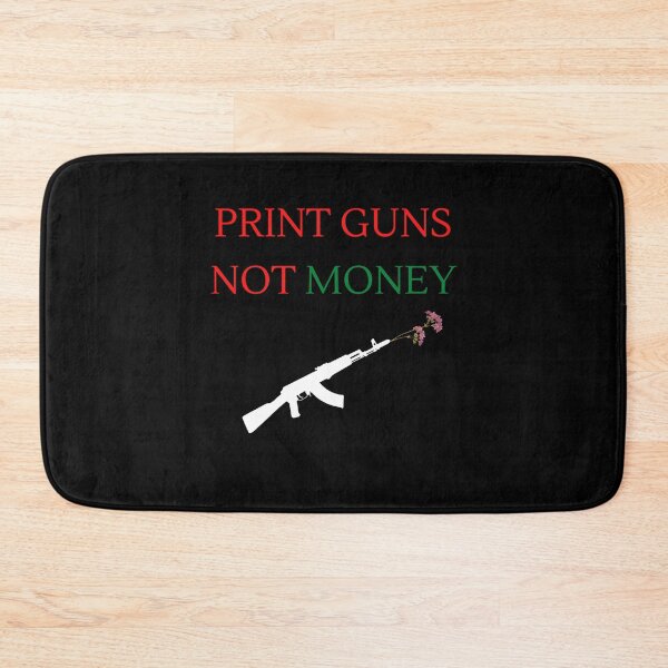 Item preview, Print Guns Not Money designed and sold by Dyxxe.