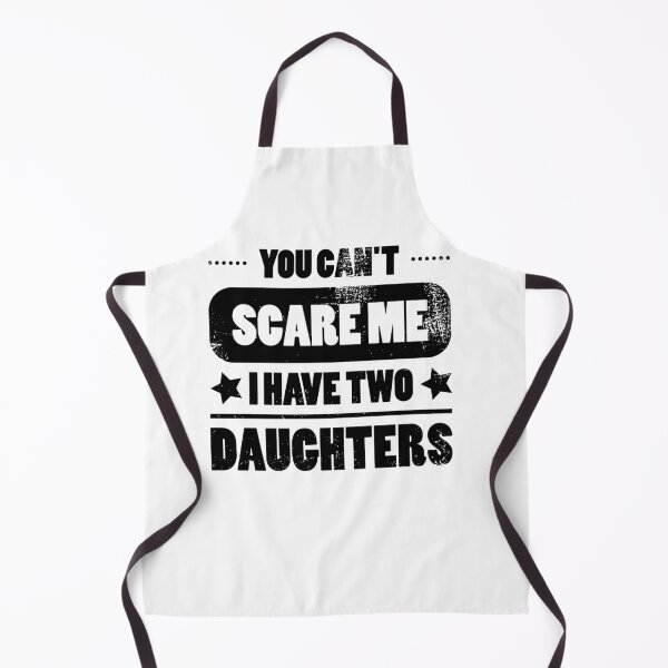 Item preview, Can't scare me I have two daughters designed and sold by shaune23.