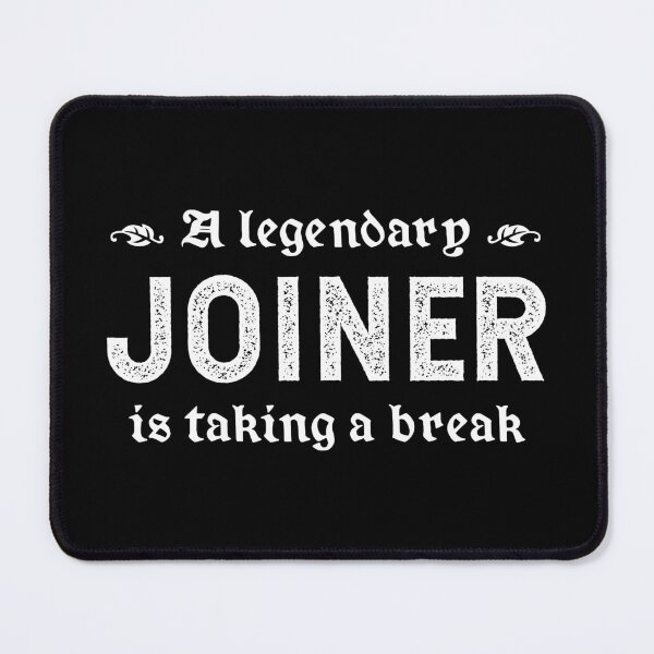 Item preview, A Legendary Joiner Is Taking A Break designed and sold by TimespunThreads.
