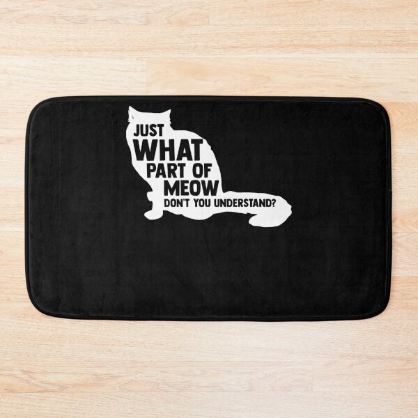 Item preview, Just What Part Of Meow Don't You Understand Funny Chonk designed and sold by Nessshirts.