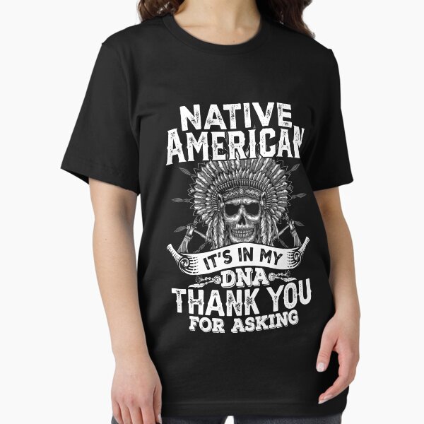Item preview, Native American It's in My DNA thank you for asking designed and sold by FurioInc.