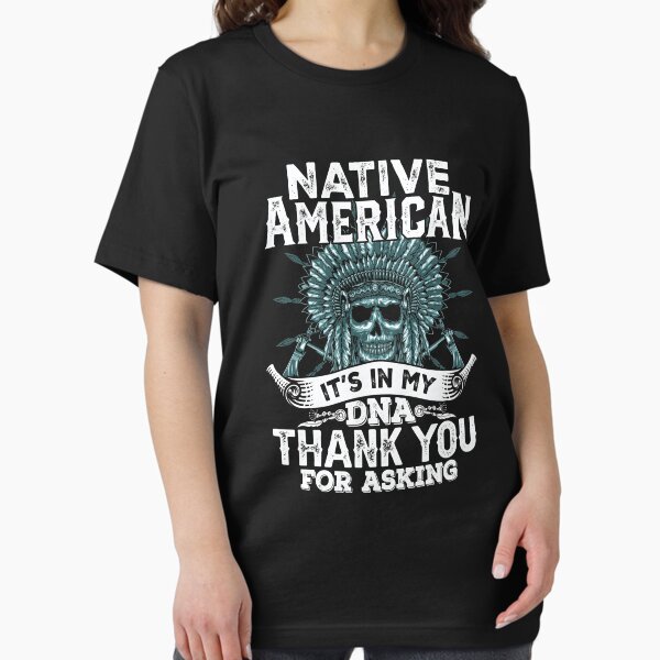 Item preview, Native American It's in My DNA thank you for asking designed and sold by FurioInc.