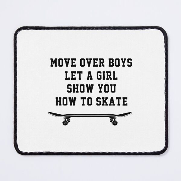 Item preview, Funny Skater, move over boys let a girl show you how to skate , Skate Boarding Sports Fan Gift, Skating , Skater Gift, Gift for skater Funny Meme Gift for Best Friend boyfriend girlfriend designed and sold by joygift369.