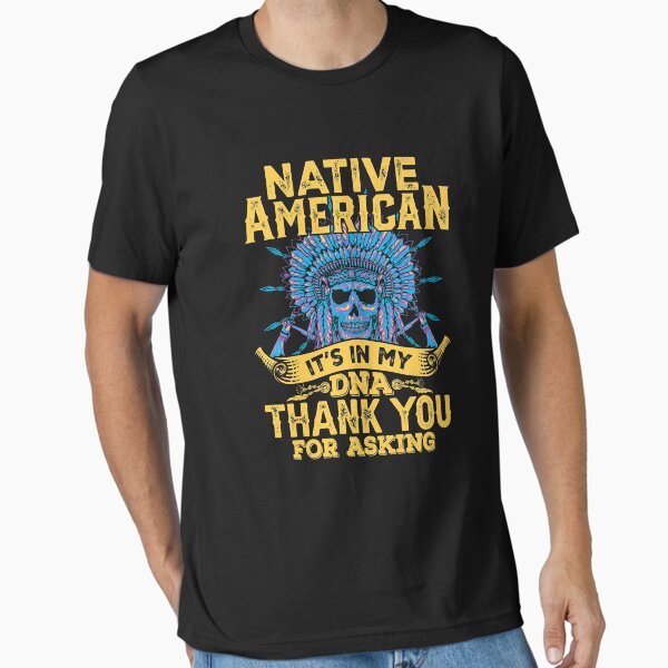 Item preview, Native American It's in My DNA thank you for asking designed and sold by FurioInc.