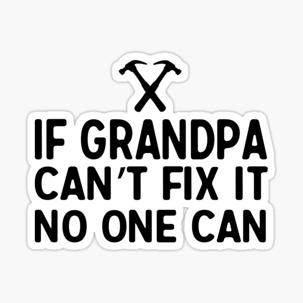 Item preview, If grandpa can't fix it no one can designed and sold by familyman.