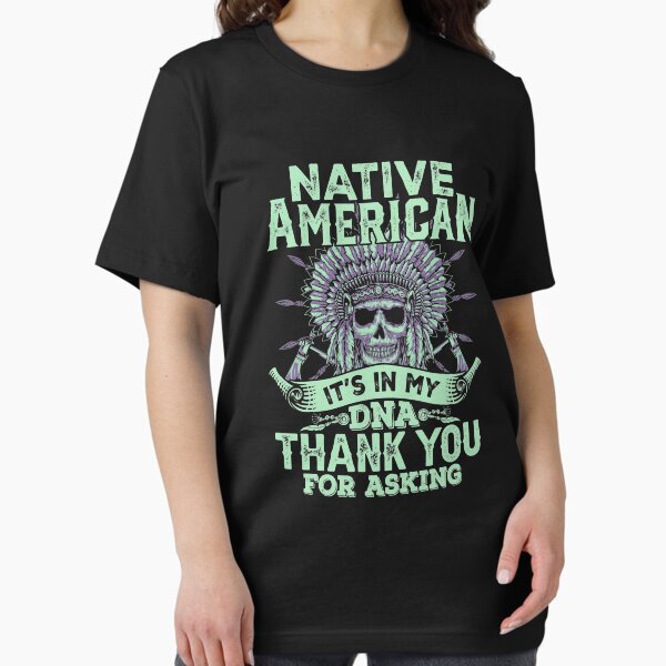 Item preview, Native American It's in My DNA thank you for asking designed and sold by FurioInc.