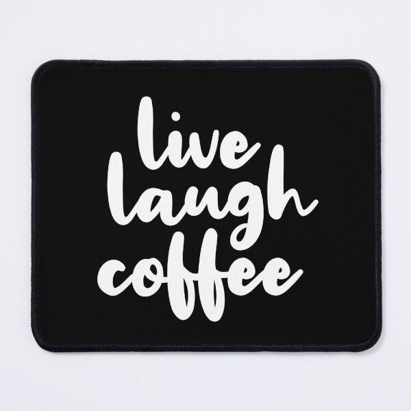 Item preview, Live Laugh Coffee (Black) designed and sold by quoteedesigns.