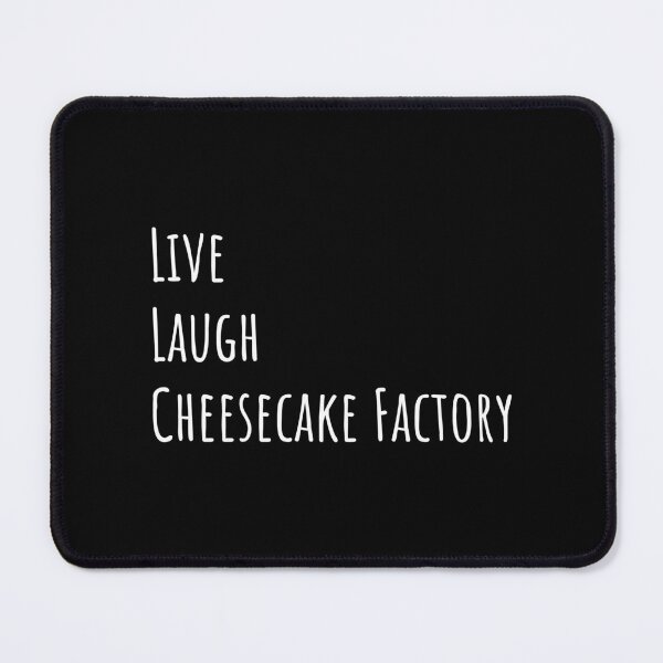 Item preview, Live Laugh Cheesecake Factory (Black) designed and sold by quoteedesigns.
