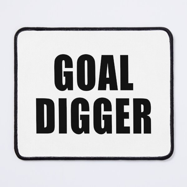 Item preview, Goal Digger designed and sold by quoteedesigns.