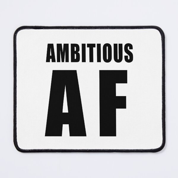 Item preview, Ambitious AF designed and sold by quoteedesigns.