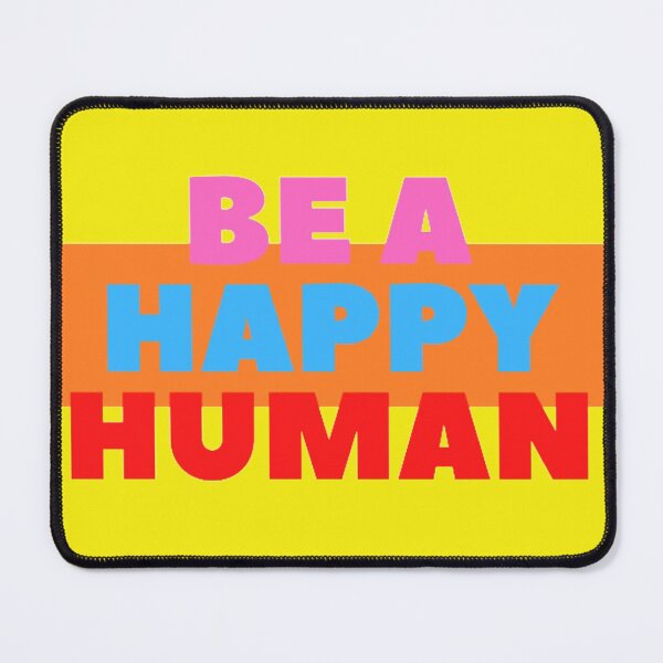 Item preview, Be a happy human. designed and sold by thundercandy.