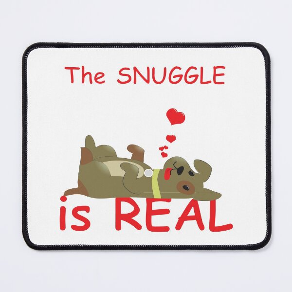 Item preview, The Snuggle is Real Dog designed and sold by tomjstone.