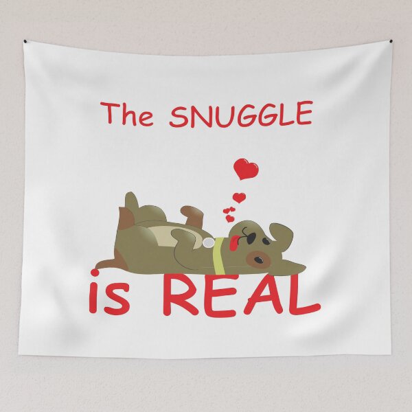 Item preview, The Snuggle is Real Dog designed and sold by tomjstone.