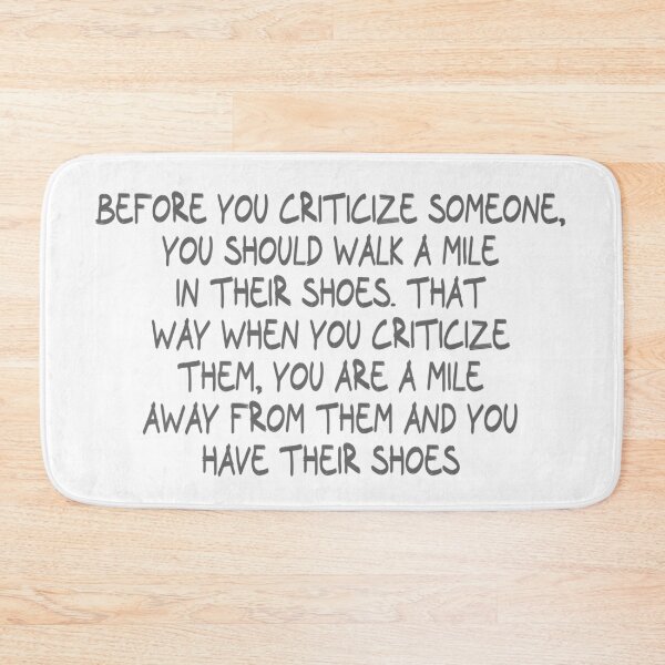Item preview, Before you criticize someone, you should walk a mile in their shoes. That way when you criticize them, you are a mile away from them and you have their shoes designed and sold by CalvinMade.