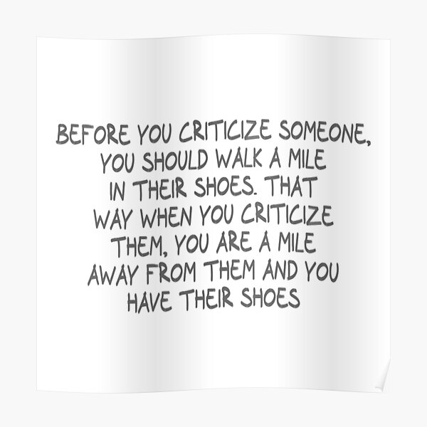 before-you-criticize-someone-you-should-walk-a-mile-in-their-shoes