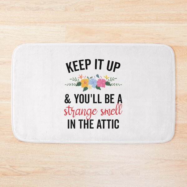 Item preview, Keep it up and You’ll be a Strange Smell in the Attic Funny designed and sold by clothesy7.