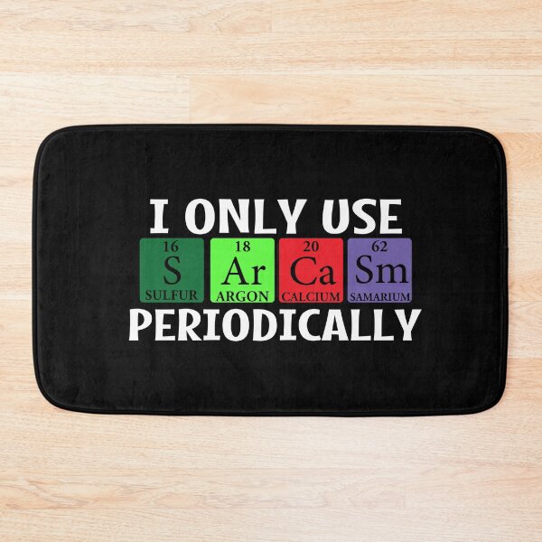 Item preview, I Only Use Sarcasm Periodically designed and sold by ZiesMerch.