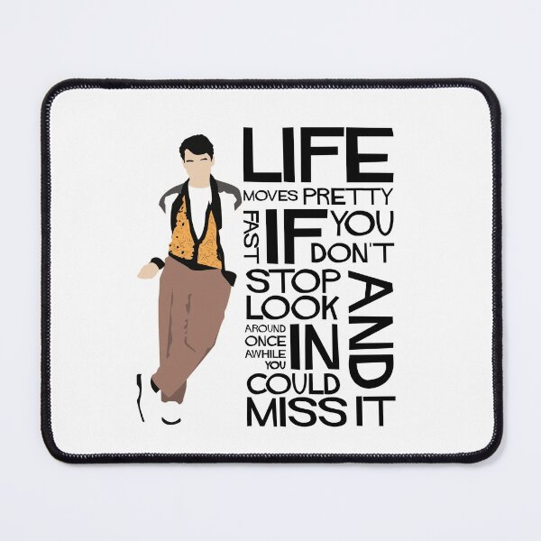 Item preview, Life Moves Pretty Fast - Ferris Beuller designed and sold by Teeter-Totter.