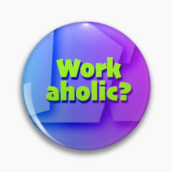 Item preview, WORKAHOLIC? designed and sold by Klementsen.