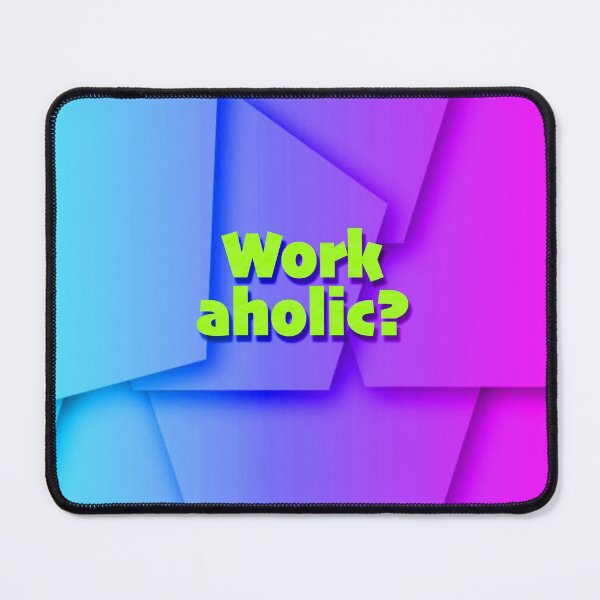 Item preview, WORKAHOLIC? designed and sold by Klementsen.