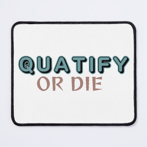 Item preview, Quatify Or die designed and sold by Simi2020.