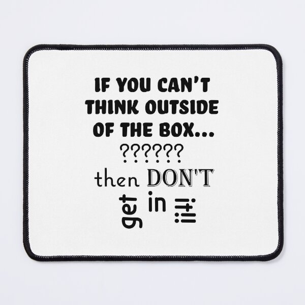 Item preview, If you can't think outside the box, then don't get in it illustration designed and sold by With My Hands By K.