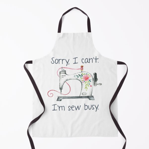 Item preview, Sorry, I Can't. I'm Sew Busy. designed and sold by Martini-Four.